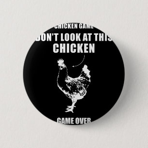 Chicken Game Don't Look At This Chicken Chicken He 6 Cm Round Badge