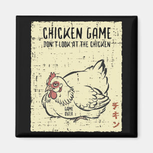 Chicken Game Dont Look Game Over Funny Saying Men Magnet