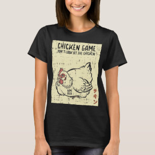 Chicken Game Dont Look Game Over Funny Saying Men  T-Shirt