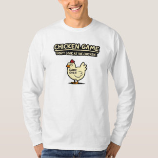 Chicken Game – Funny Chicken Humour T-Shirt | Don'