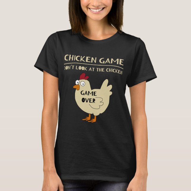 Chicken Game Funny Chicken  T-Shirt (Front)