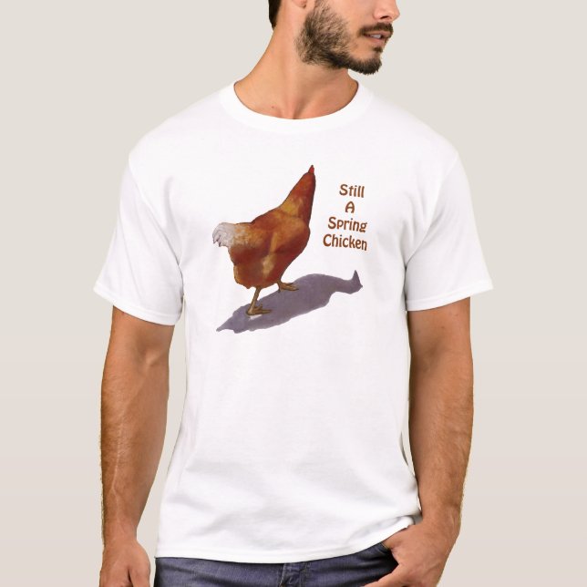 Chicken: Getting Older: Spring Chicken T-Shirt (Front)