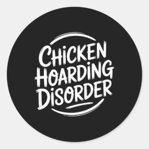 Chicken Hoarding Disorder, Chicken Keeper Classic Round Sticker