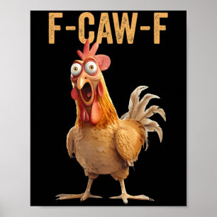 Chicken Humor F-caw-f Shirt Inappropriate Quote Ro Poster