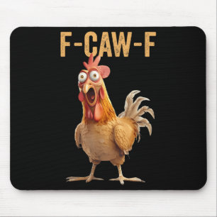 Chicken Humour F-caw-f Shirt Inappropriate Quote R Mouse Pad