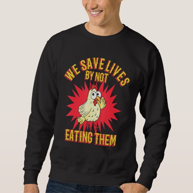 Chicken Humour Food  Vegetarian Vegan Veggies Food Sweatshirt (Front)