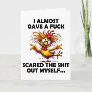 Chicken I Almost Gave A Fck Scared The Out Myself Card