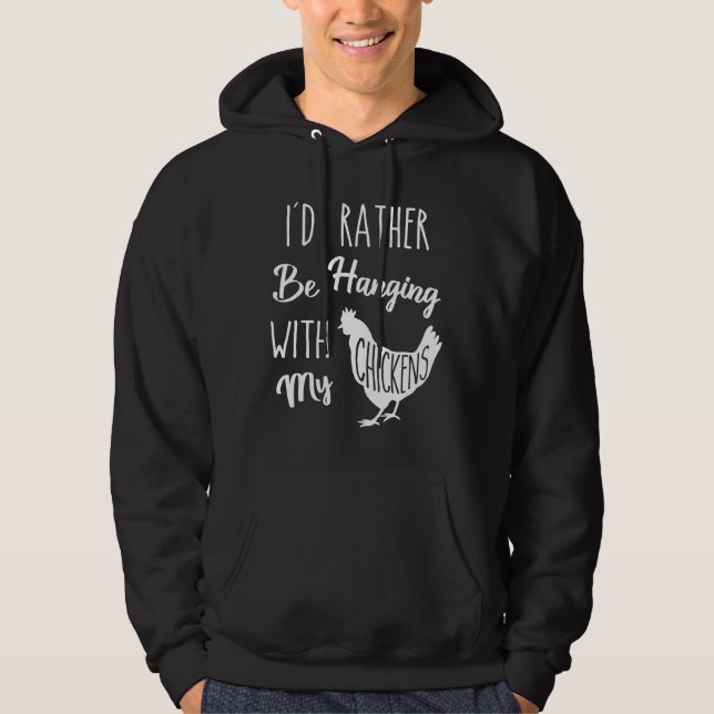 Chicken I d Rather Hoodie (Front)