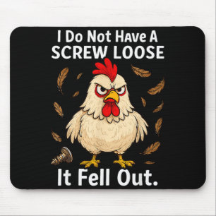 Chicken I Don't Have A Screw Loose, Funny, Jokes,  Mouse Pad