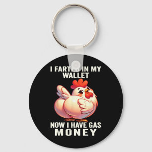 Chicken - I Farted In My Wallet Now I Have Gas Mon Key Ring