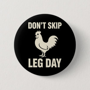 Chicken, I Live By Don't Skip Leg Day Rooster Humo 6 Cm Round Badge