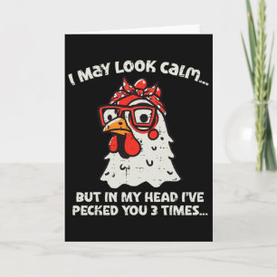 Chicken I May Look Calm Pecked Funny Humour Women Card