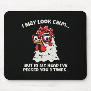 Chicken I May Look Calm Pecked Funny Humour Women Mouse Pad