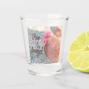 Chicken I poop Breakfast Funny Humor Shot Glass