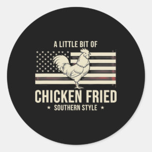 Chicken, I Wear a Little Bit Of Chicken Fried' Sou Classic Round Sticker