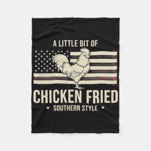 Chicken, I Wear a Little Bit Of Chicken Fried' Sou Fleece Blanket