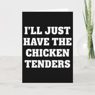 Chicken, I'll Just Have The Chicken Tenders _1 Card