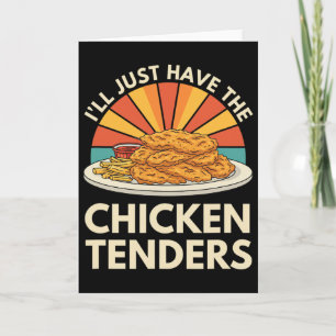 Chicken I'll Just Have The Chicken Tenders  Card