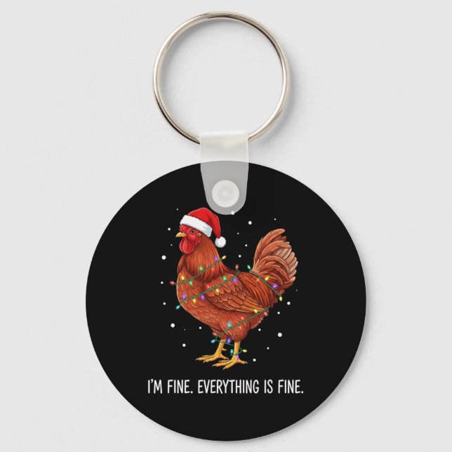 Chicken I'm Fine. Everything Is Fine. Rooster Wrap Key Ring (Front)