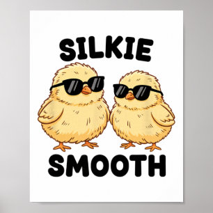 Chicken, I'm Silkie Smooth Chicks Poster