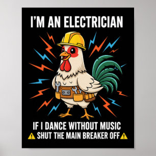 Chicken, I'm The Electrician Rooster Who Trips The Poster