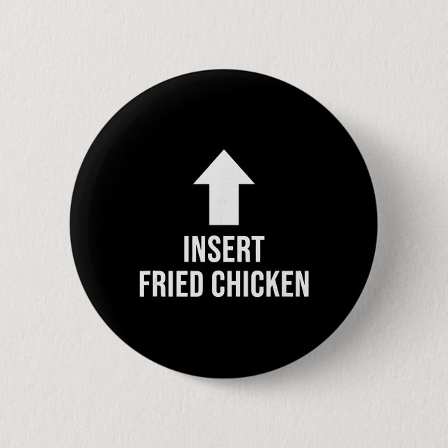 Chicken Insert Fried Chicken, Bold Arrow Humour  6 Cm Round Badge (Front)