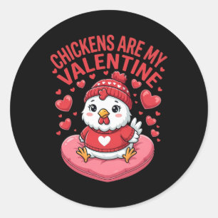 Chicken Is My Valentine Chicken Lovers Couple Classic Round Sticker
