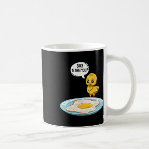 Chicken Is That You Bro Funny Chicken Egg Bro Is T Coffee Mug