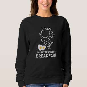 Chicken Is The Animal That Poops For Breakfast Hu Sweatshirt