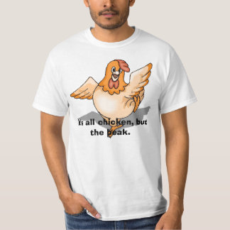 chicken, It's all chicken, but the beak. T-Shirt