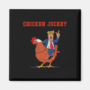 Chicken Jockey Funny Trump Meme  Magnet