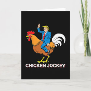 Chicken Jockey Trump Funny Meme Surreal Humor Tee Card