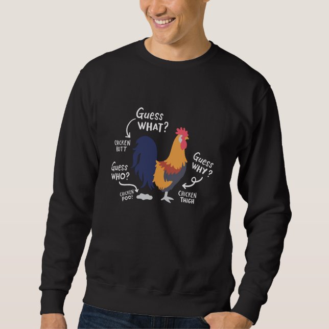 Chicken Joke Guess Why Farm Sweatshirt (Front)