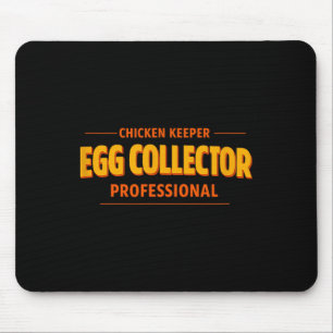 Chicken Keeper Egg Collector Humour Ckyard Farmer Mouse Pad