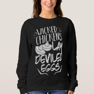 Chicken Lay Deviled Eggs Sweatshirt