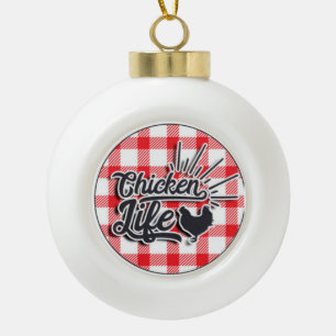 Chicken Life Ceramic Ball Christmas Ornament
