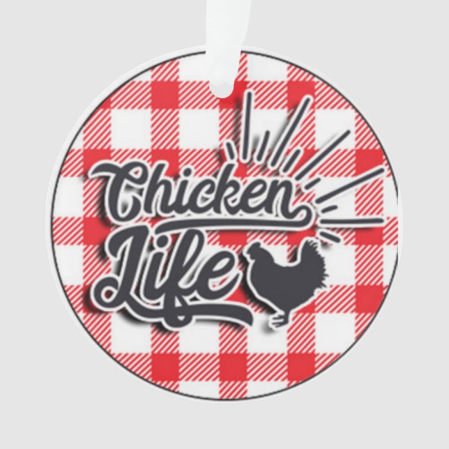 Chicken Life Ornament (Front)