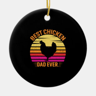 Chicken Lover Best Chicken Dad Ever Ceramic Ornament