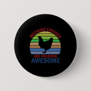 Chicken Lover   Chicken Are Freaking Awesome 6 Cm Round Badge