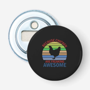 Chicken Lover Chicken Are Freaking Awesome Bottle Opener