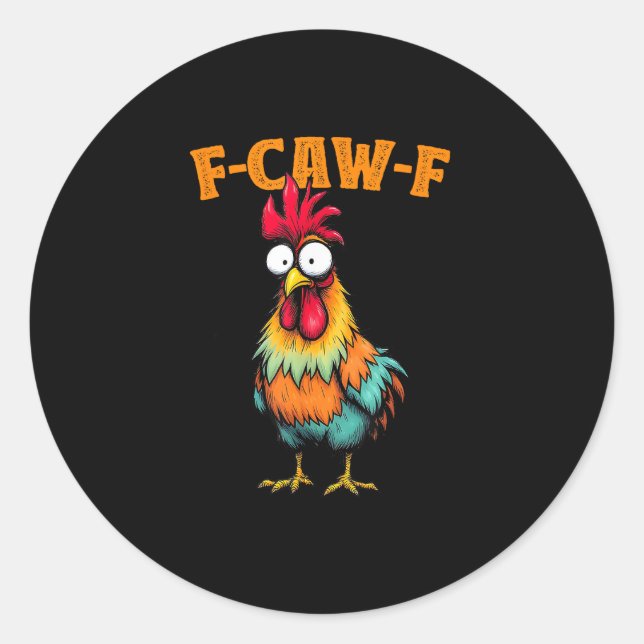Chicken Lover Funny F-Caw-F Chicken Classic Round Sticker (Front)