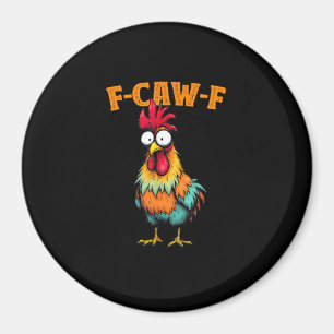 Chicken Lover Funny F-Caw-F Chicken Magnet