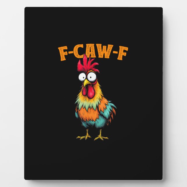 Chicken Lover Funny F-Caw-F Chicken Plaque (Front)