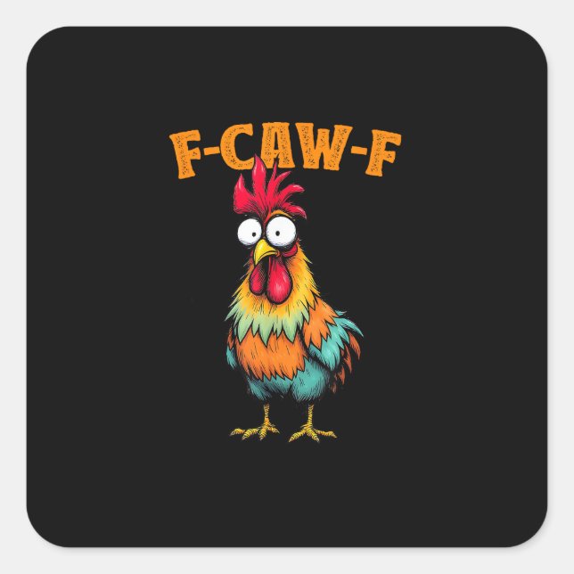 Chicken Lover Funny F-Caw-F Chicken Square Sticker (Front)