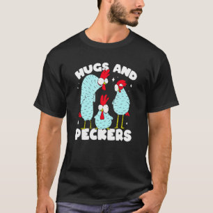Chicken Lover Hugs And Peckers Homesteading Backya T-Shirt