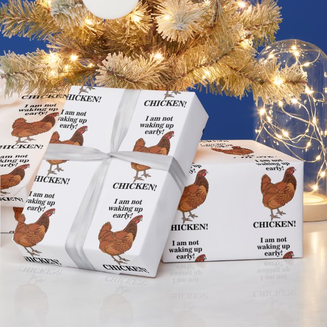 Chicken Lover I am Not Waking Up Early Funny Wrapping Paper (Holidays)