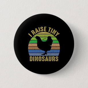 Chicken Lover I Raise Tiny Dinosaurs 6 Cm Round Badge