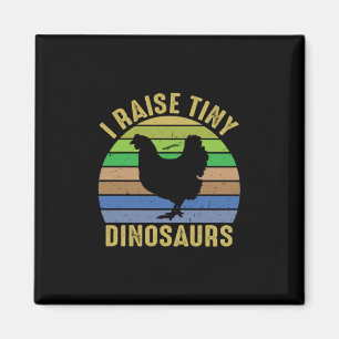 Chicken Lover I Raise Tiny Dinosaurs Magnet