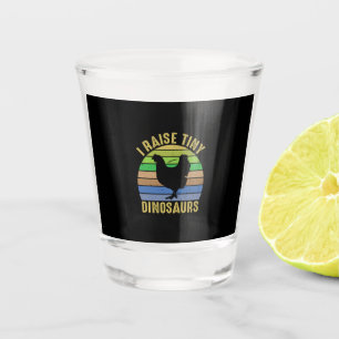 Chicken Lover   I Raise Tiny Dinosaurs Shot Glass