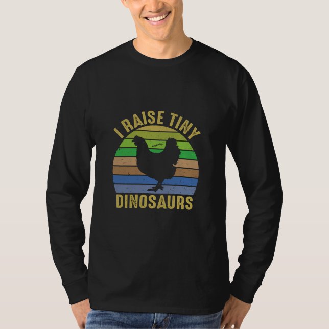 Chicken Lover | I Raise Tiny Dinosaurs T-Shirt (Front)